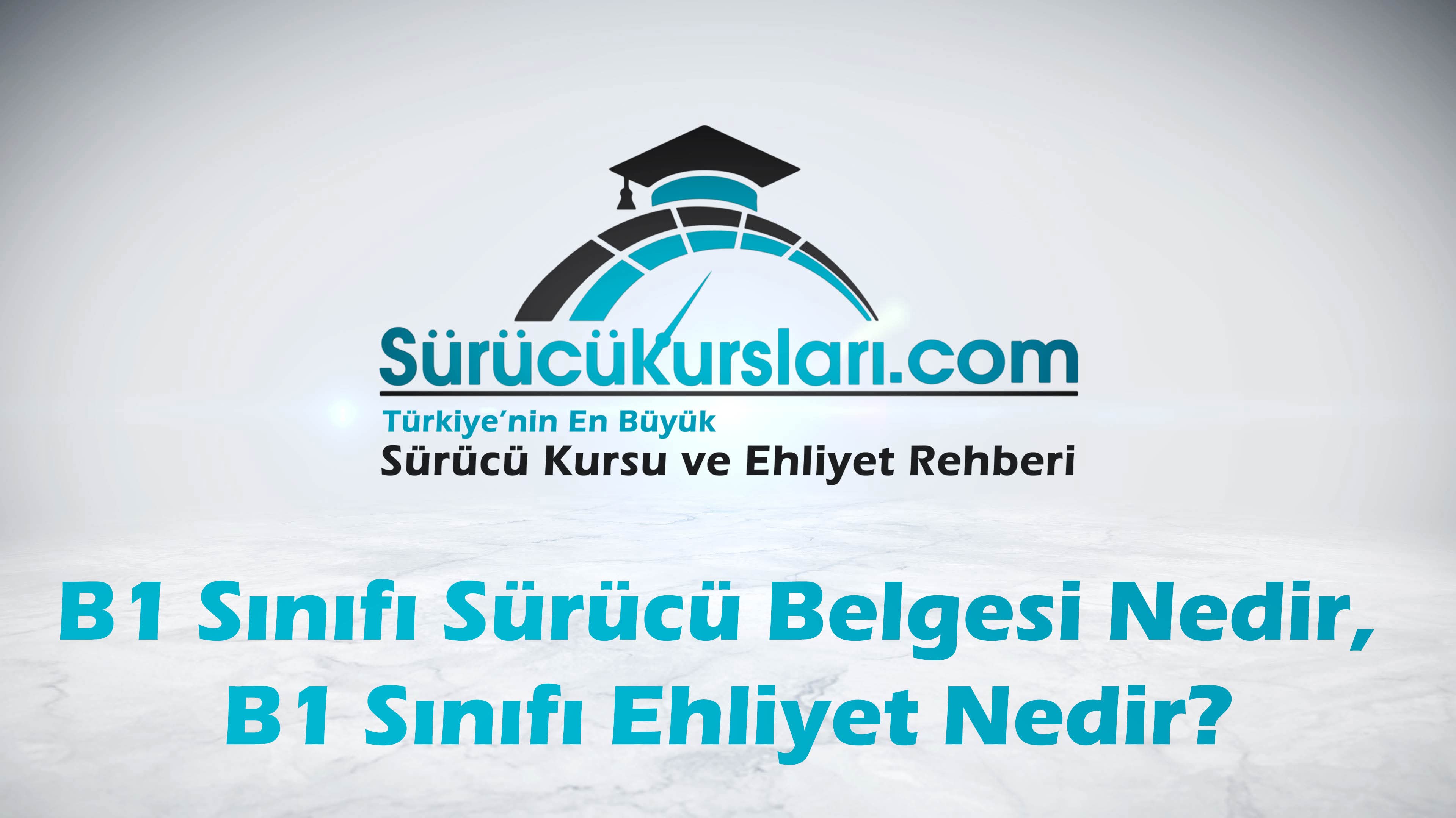 B1 Sınıfı Sürücü Belgesi Nedir, B1 Sınıfı Ehliyet Nedir