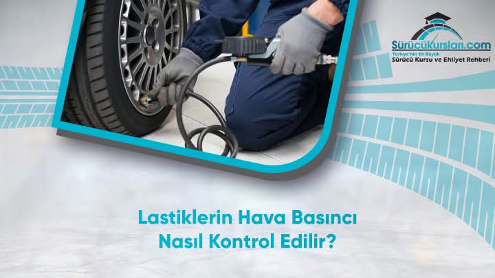 Lastiklerin Hava Basıncı Nasıl Kontrol Edilir