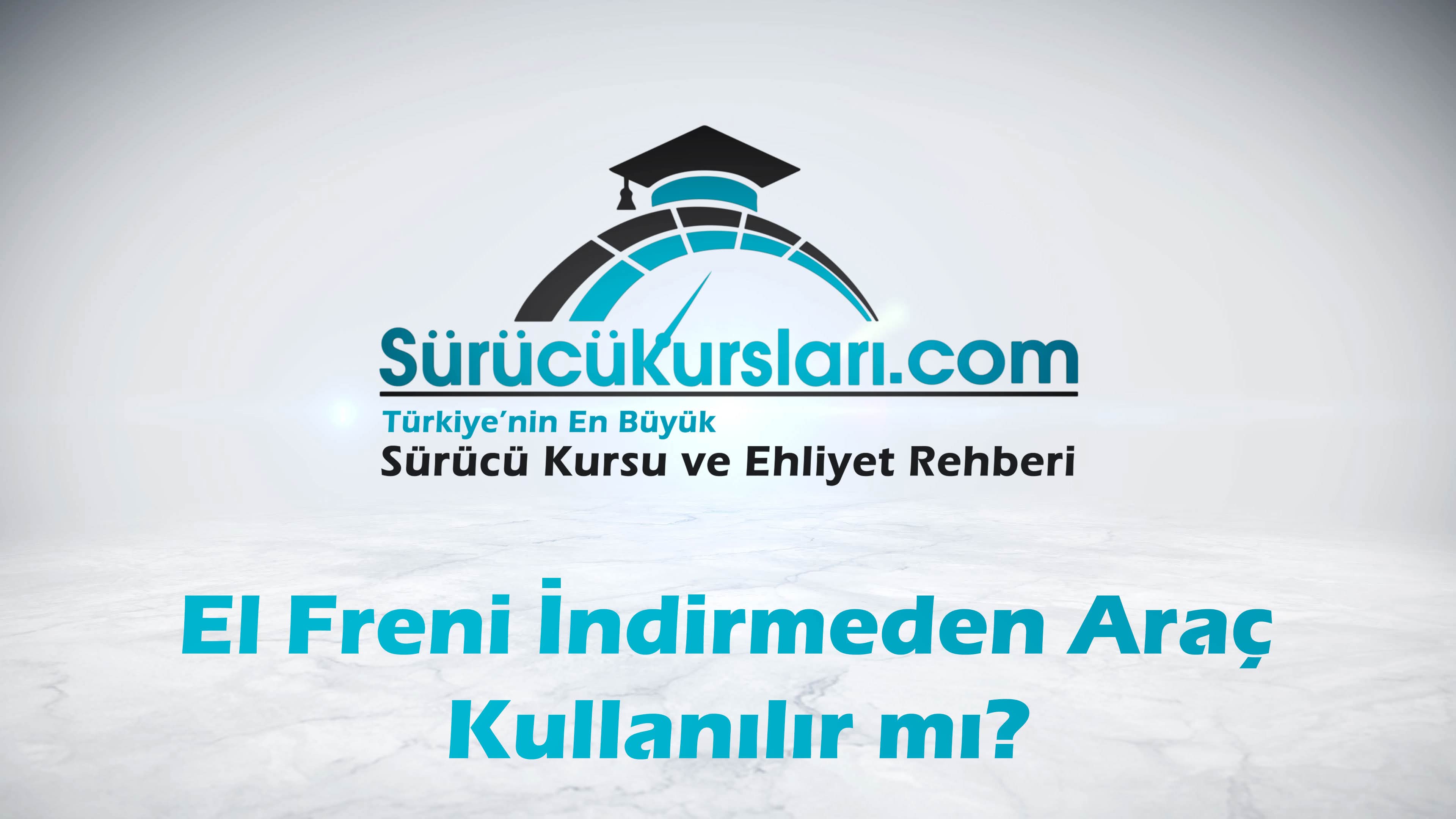 El Freni İndirmeden Araç Kullanılır mı