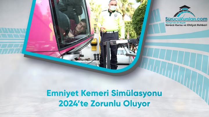 Emniyet Kemeri Simülasyonu 2024’te Zorunlu Oluyor