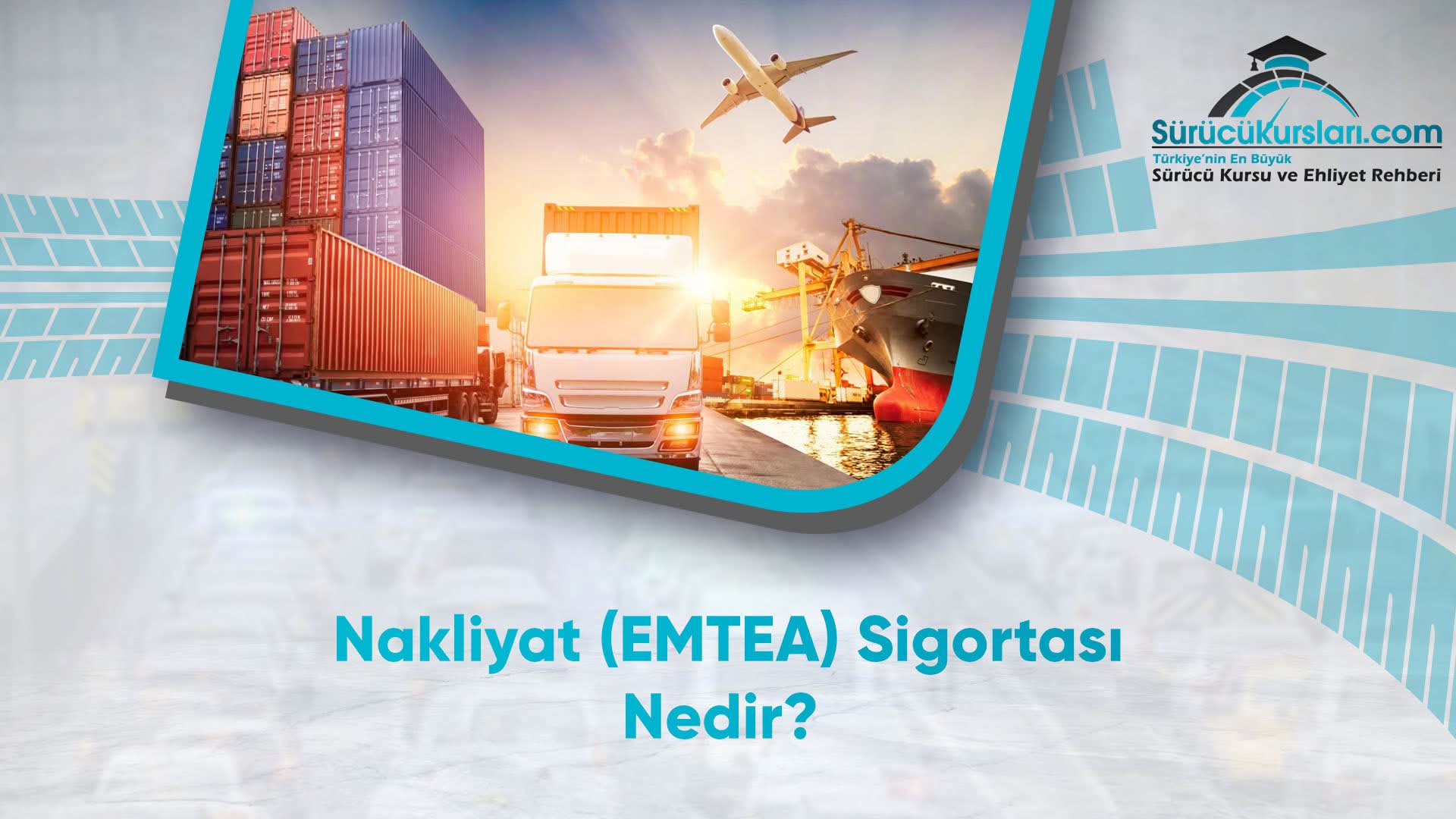 Nakliyat (EMTEA) Sigortası Nedir
