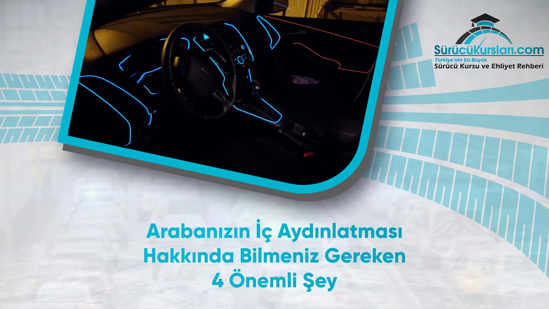 Arabanızın İç Aydınlatması Hakkında Bilmeniz Gereken 4 Önemli Şey