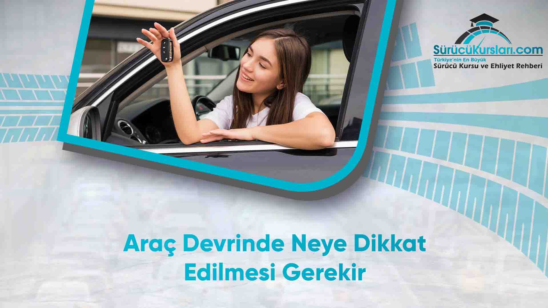 Araç Devrinde Neye Dikkat Edilmesi Gerekir