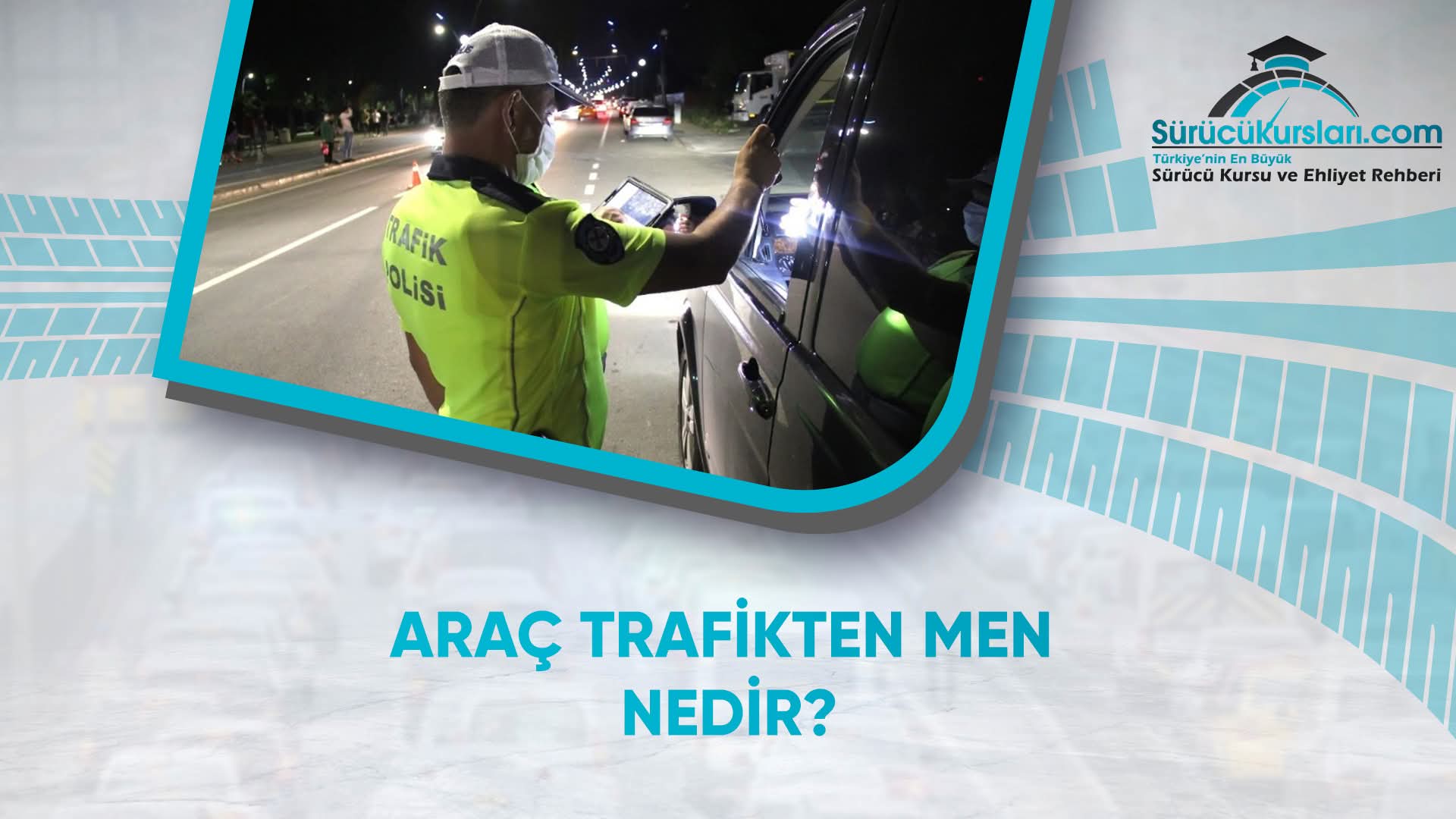 Araç Trafikten Men Nedir