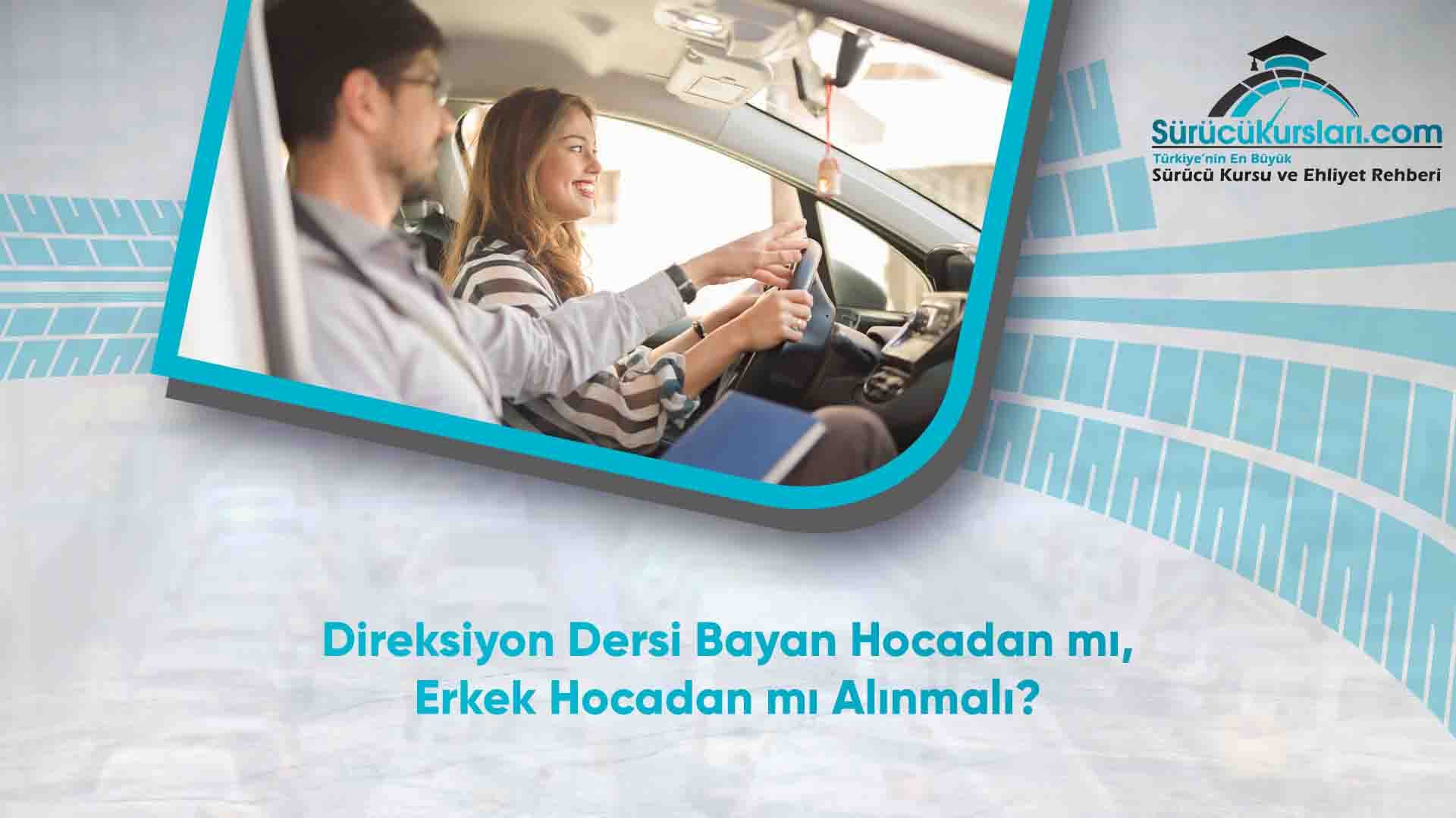 Direksiyon Dersi Bayan Hocadan mı, Erkek Hocadan mı Alınmalı
