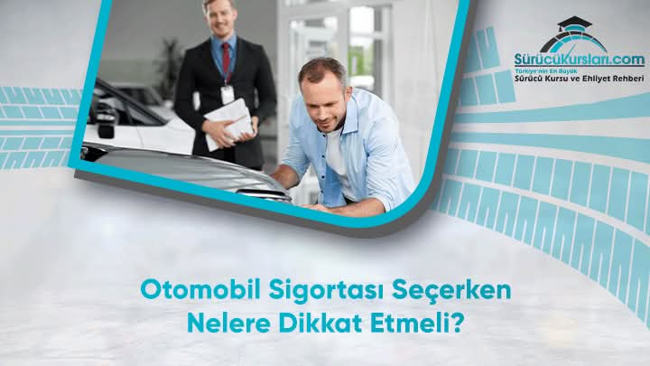 Otomobil Sigortası Seçerken Nelere Dikkat Etmeli