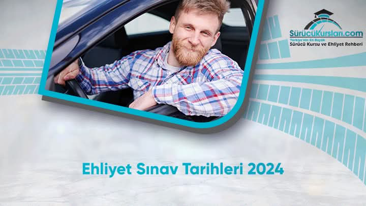 Ehliyet Sınav Tarihleri 2024