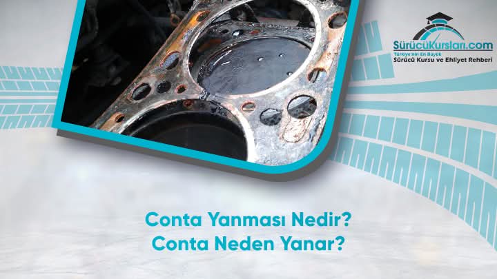Conta Yanması Nedir? Conta Neden Yanar