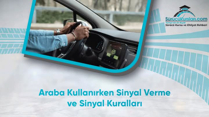 Araba Kullanırken Sinyal Verme ve Sinyal Kuralları