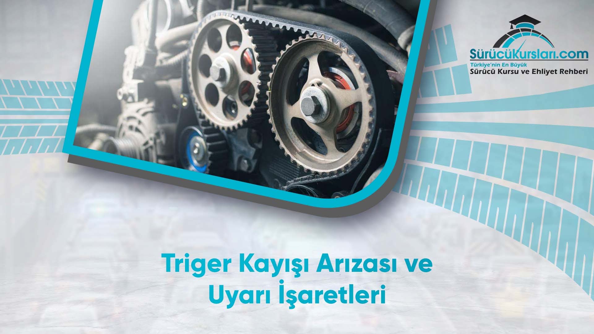 Triger Kayışı Arızası ve Uyarı İşaretleri