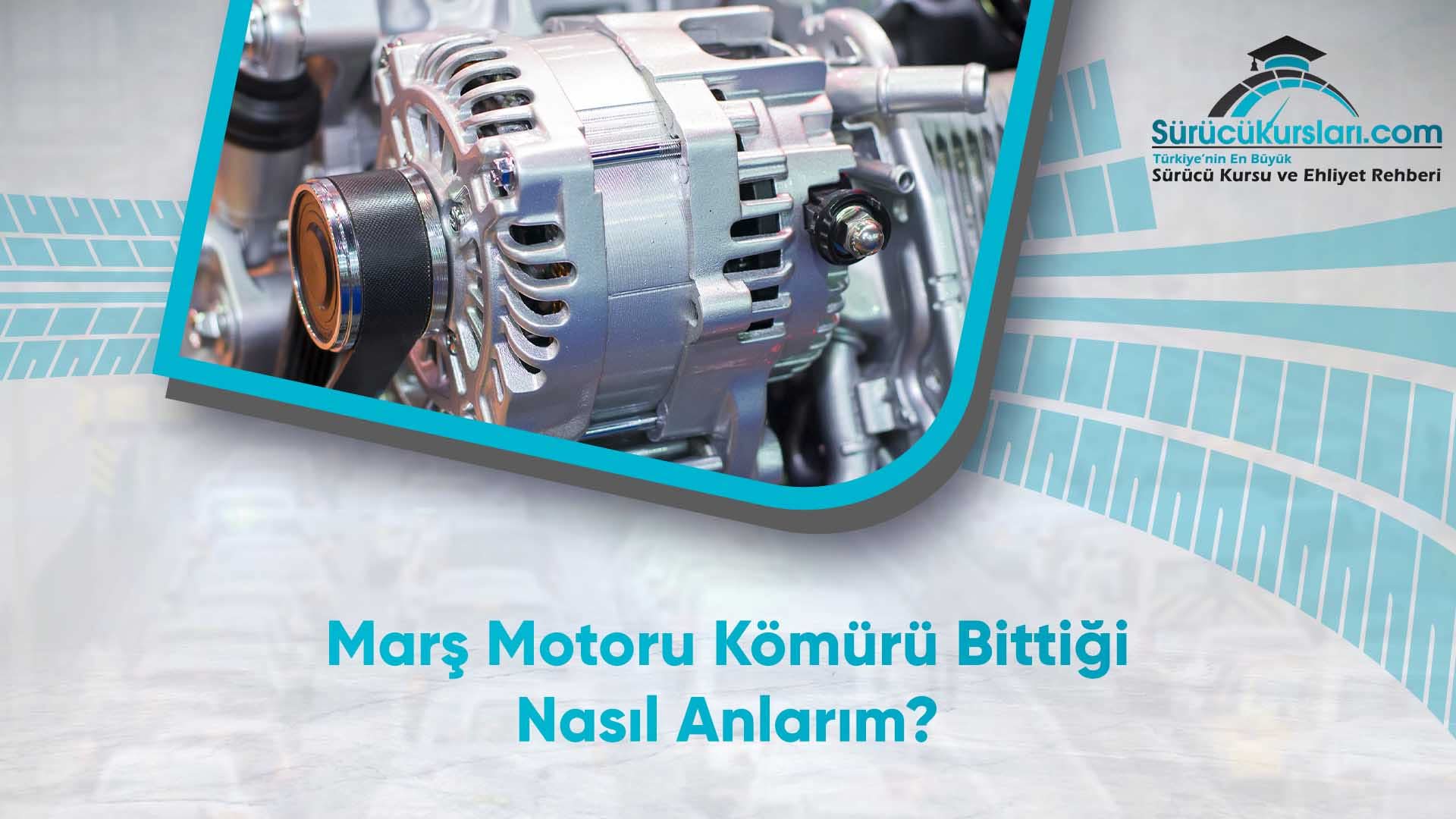 Marş Motoru Kömürü Bittiği Nasıl Anlarım