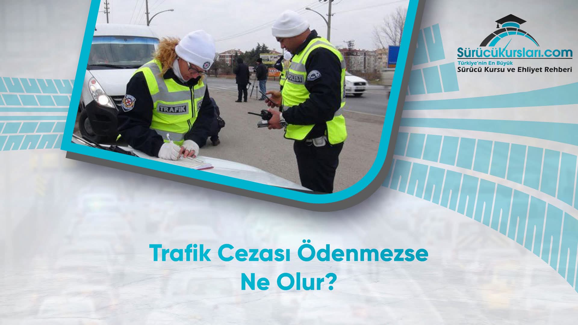 Trafik Cezası Ödenmezse Ne Olur
