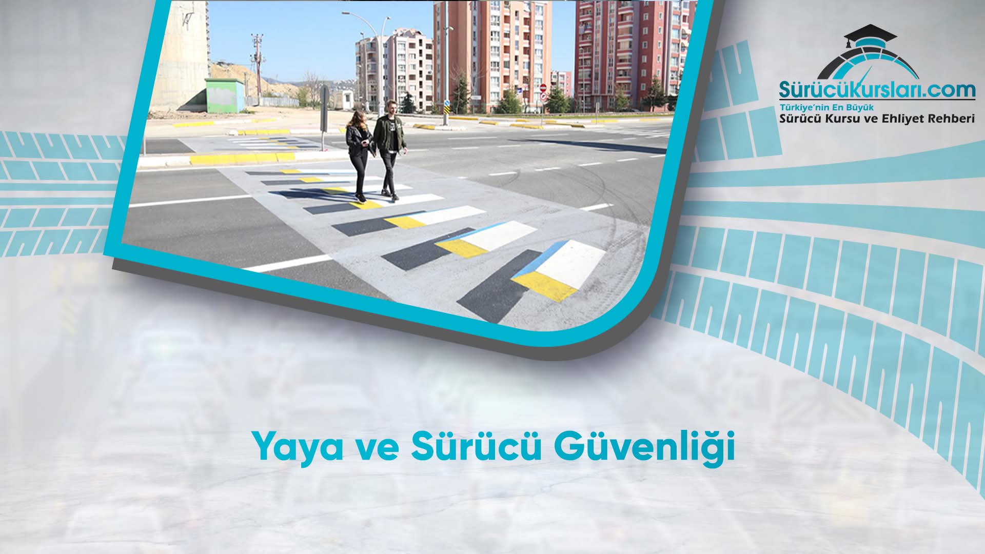 Yaya ve Sürücü Güvenliği