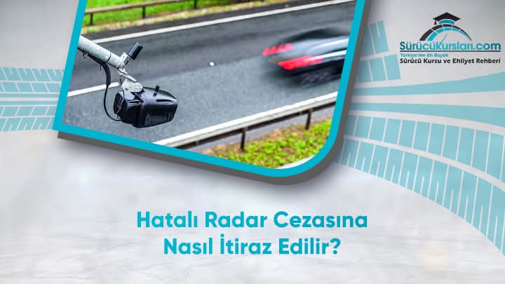 Hatalı Radar Cezasına Nasıl İtiraz Edilir