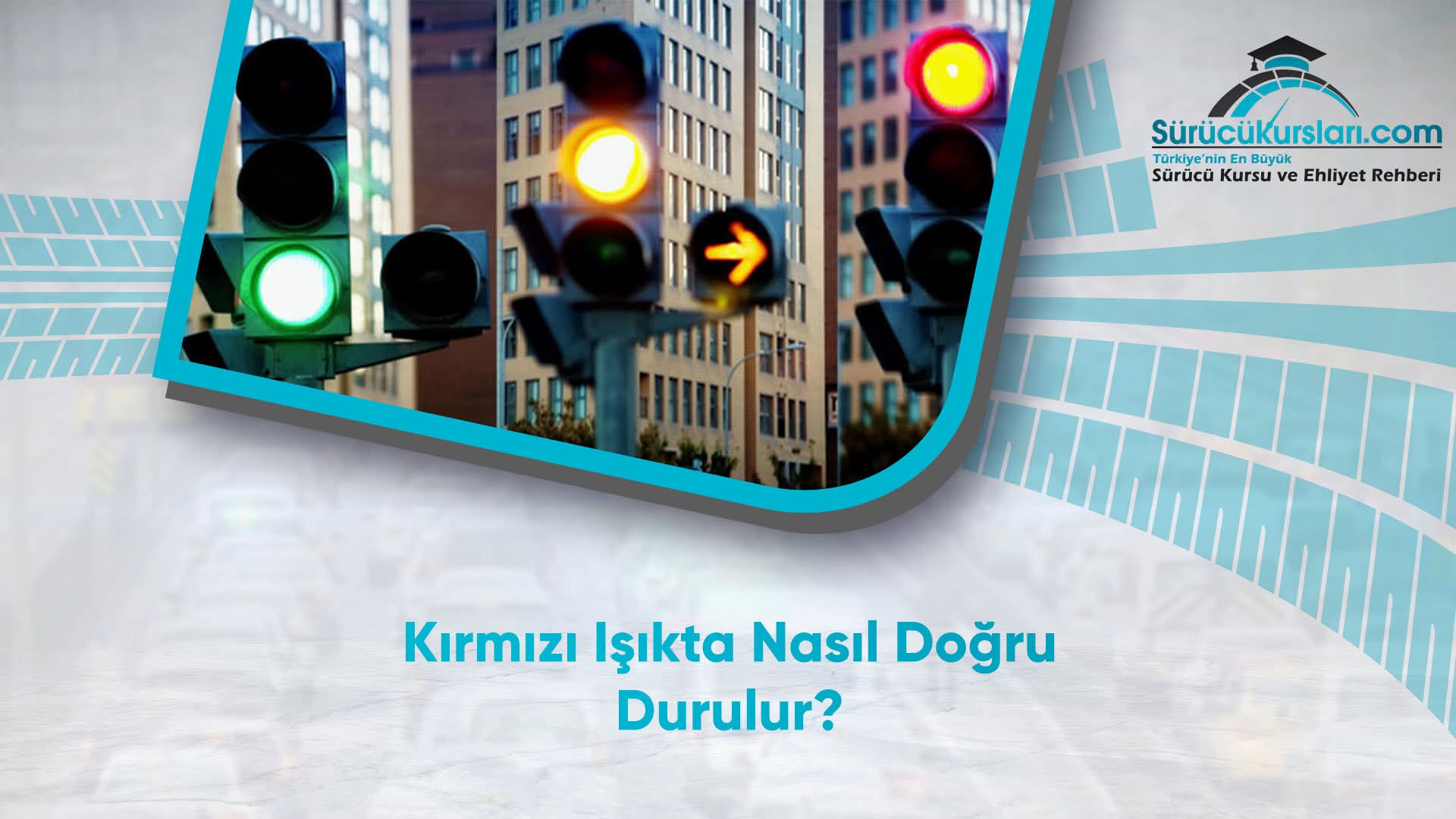 Kırmızı Işıkta Nasıl Doğru Durulur
