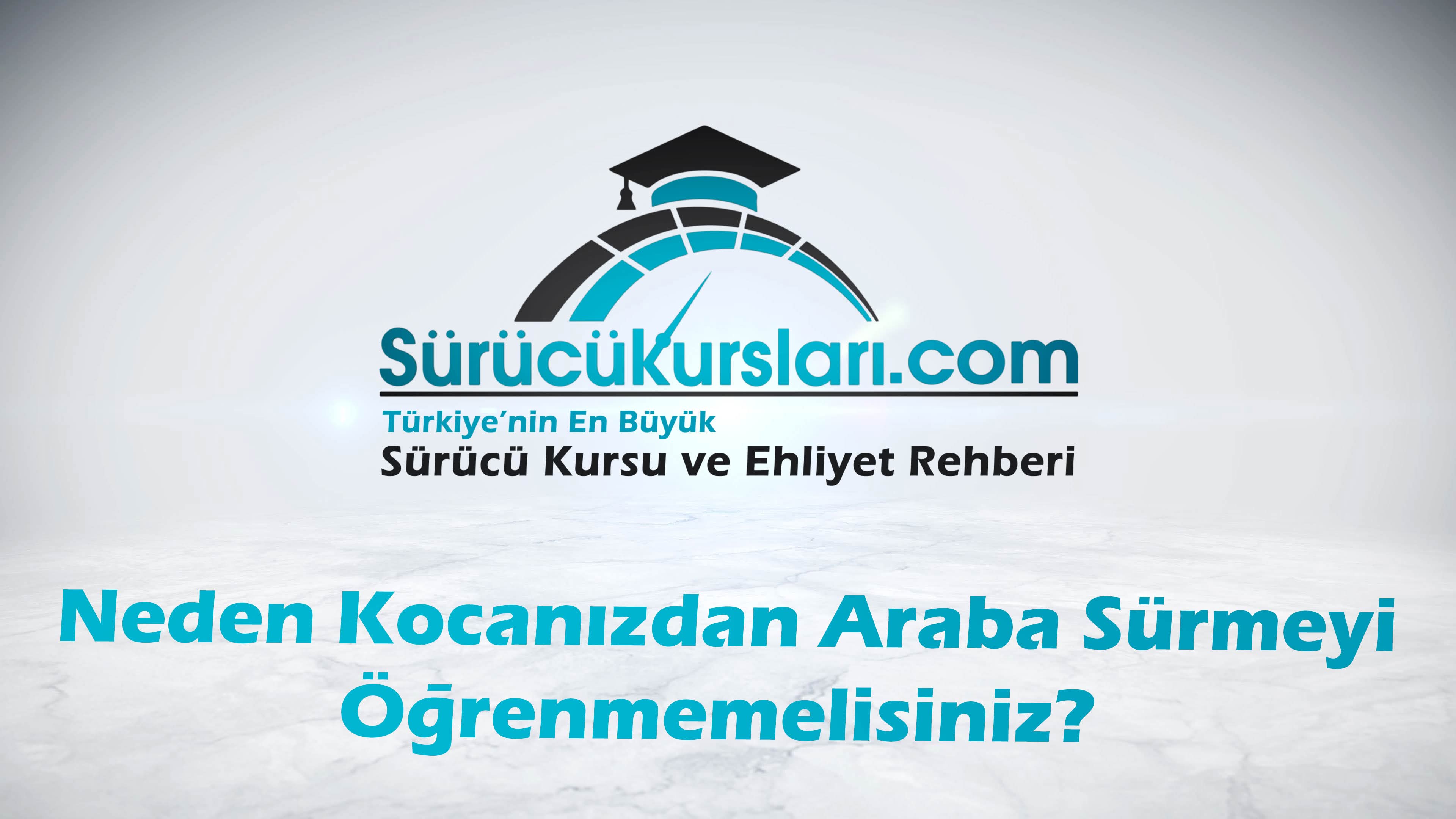 Neden Kocanızdan Araba Sürmeyi Öğrenmemelisiniz