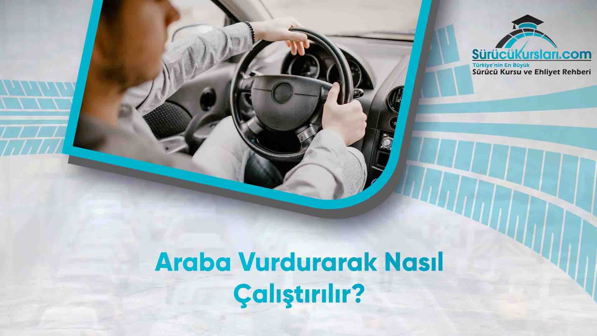 Araba Vurdurarak Nasıl Çalıştırılır