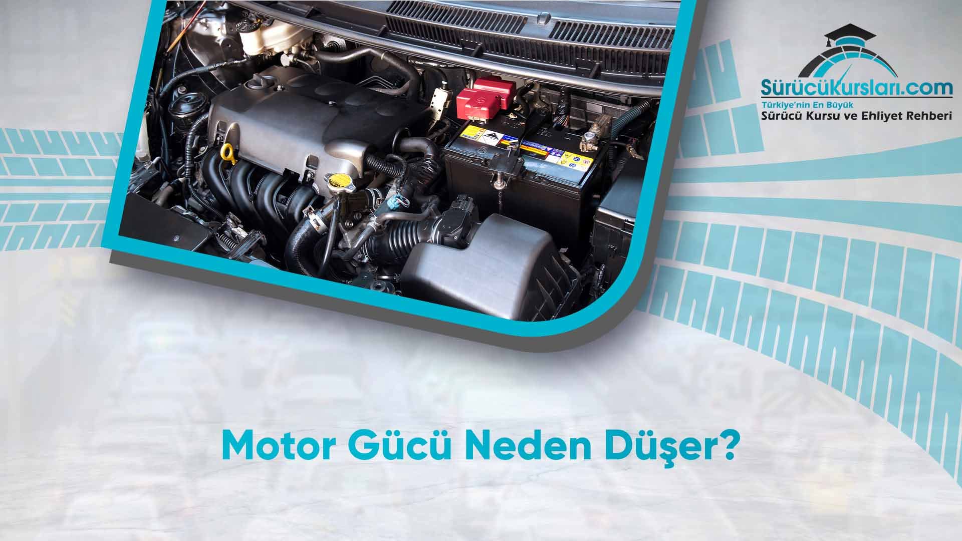 Motor Gücü Neden Düşer