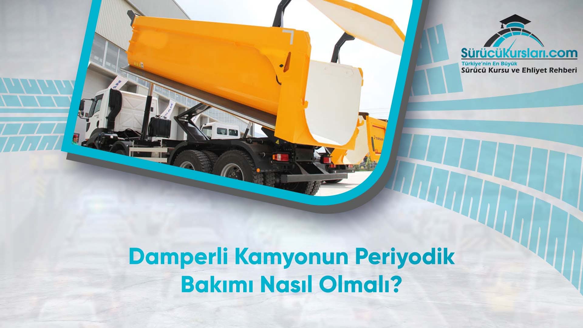 Damperli Kamyonun Periyodik Bakımı Nasıl Olmalı