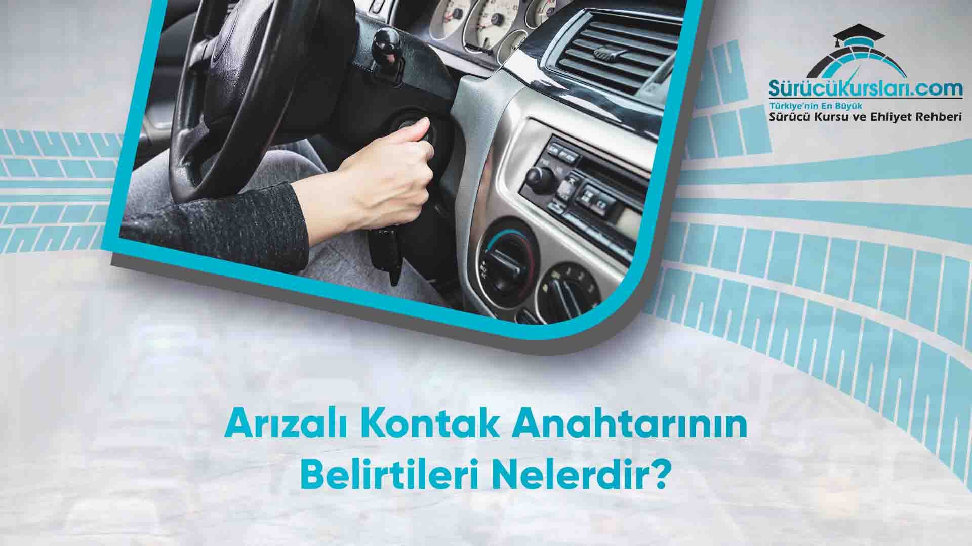 Arızalı Kontak Anahtarının Belirtileri Nelerdir