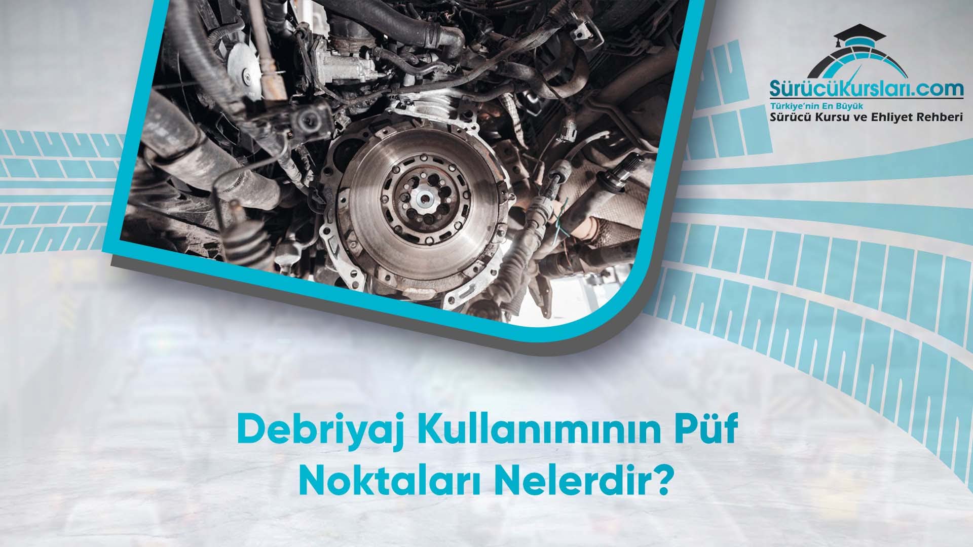 Debriyaj Kullanımının Püf Noktaları Nelerdir