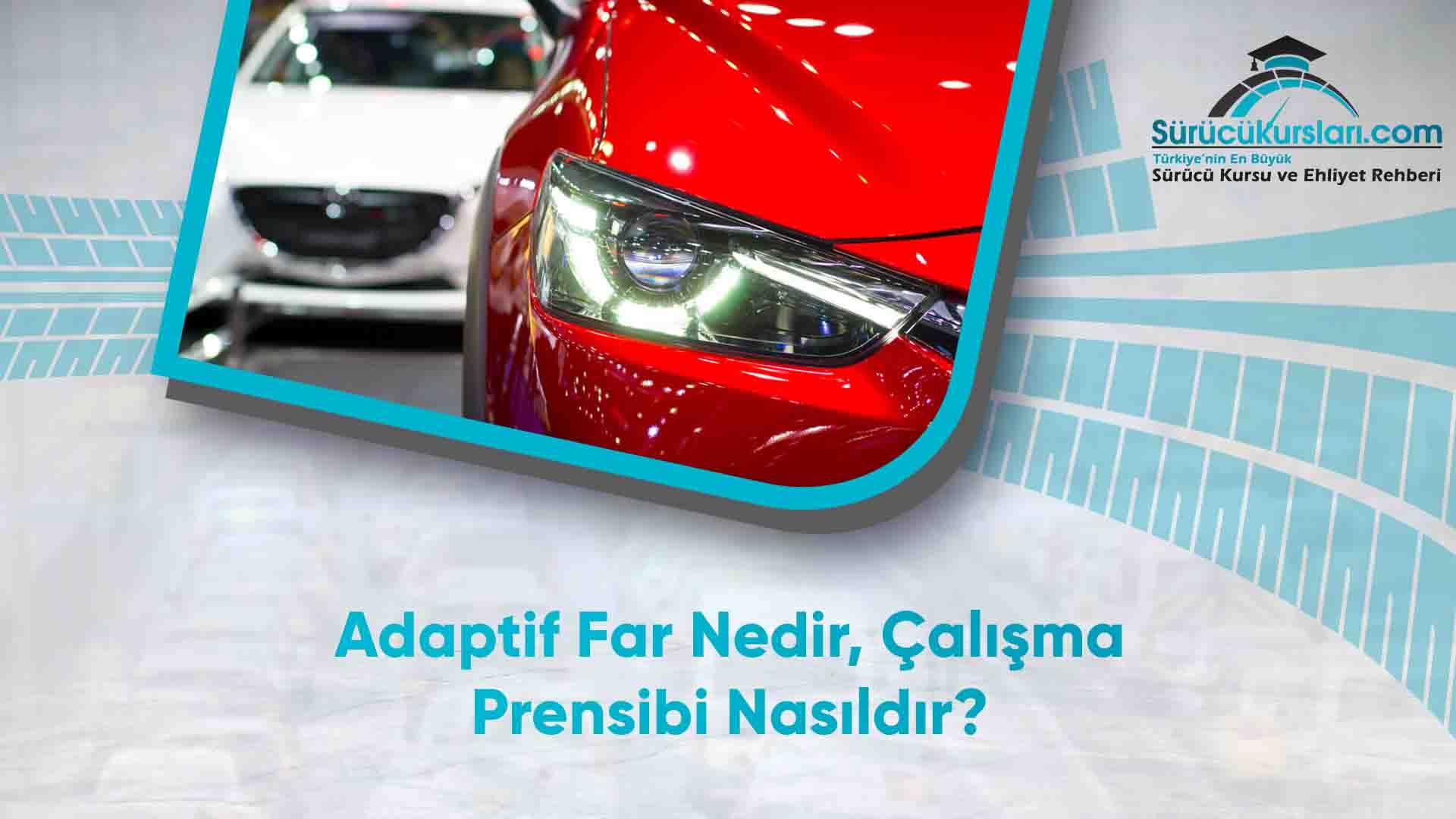 Adaptif Far Nedir? Çalışma Prensibi Nasıldır