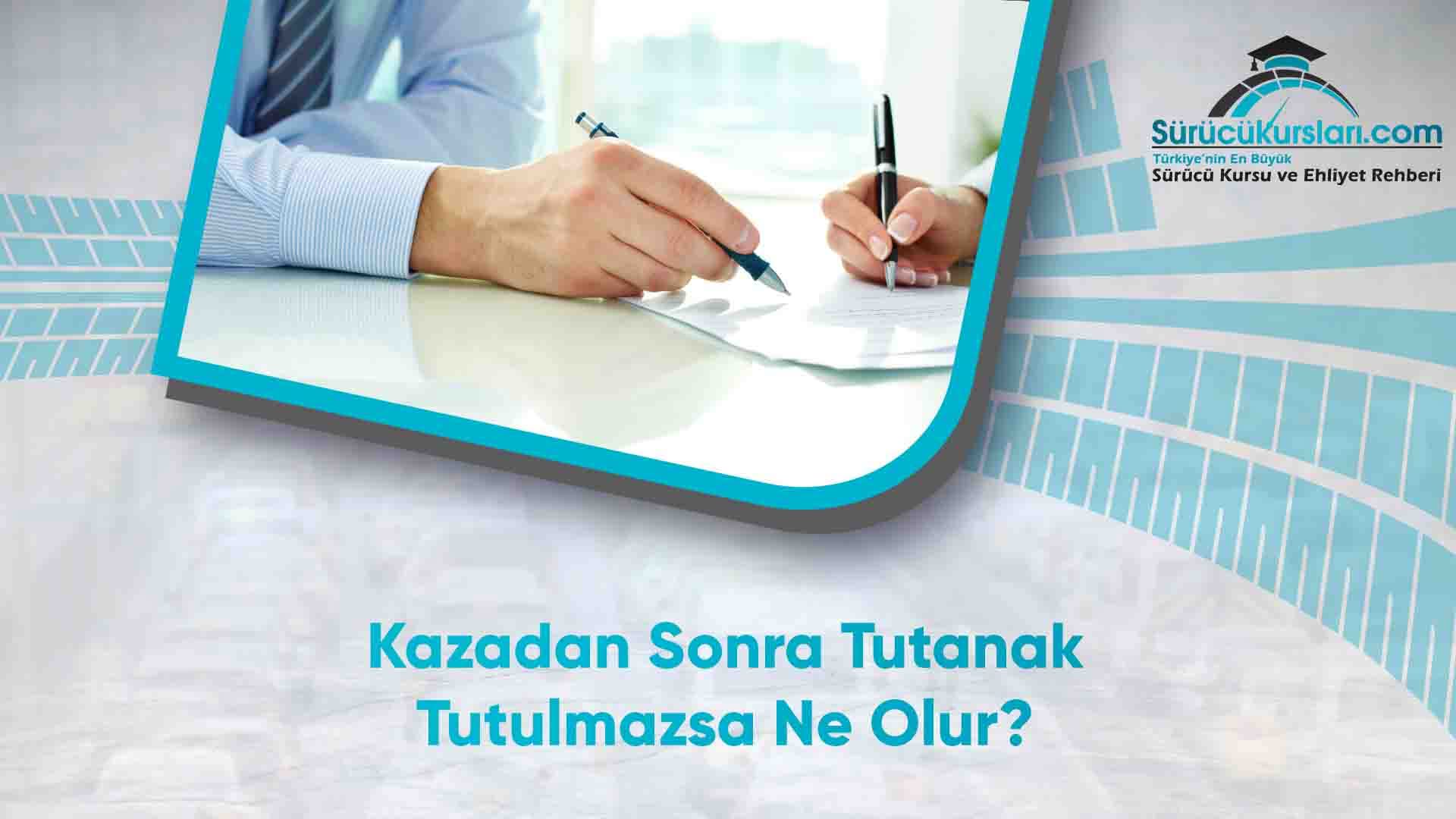 Kazadan Sonra Tutanak Tutulmazsa Ne Olur
