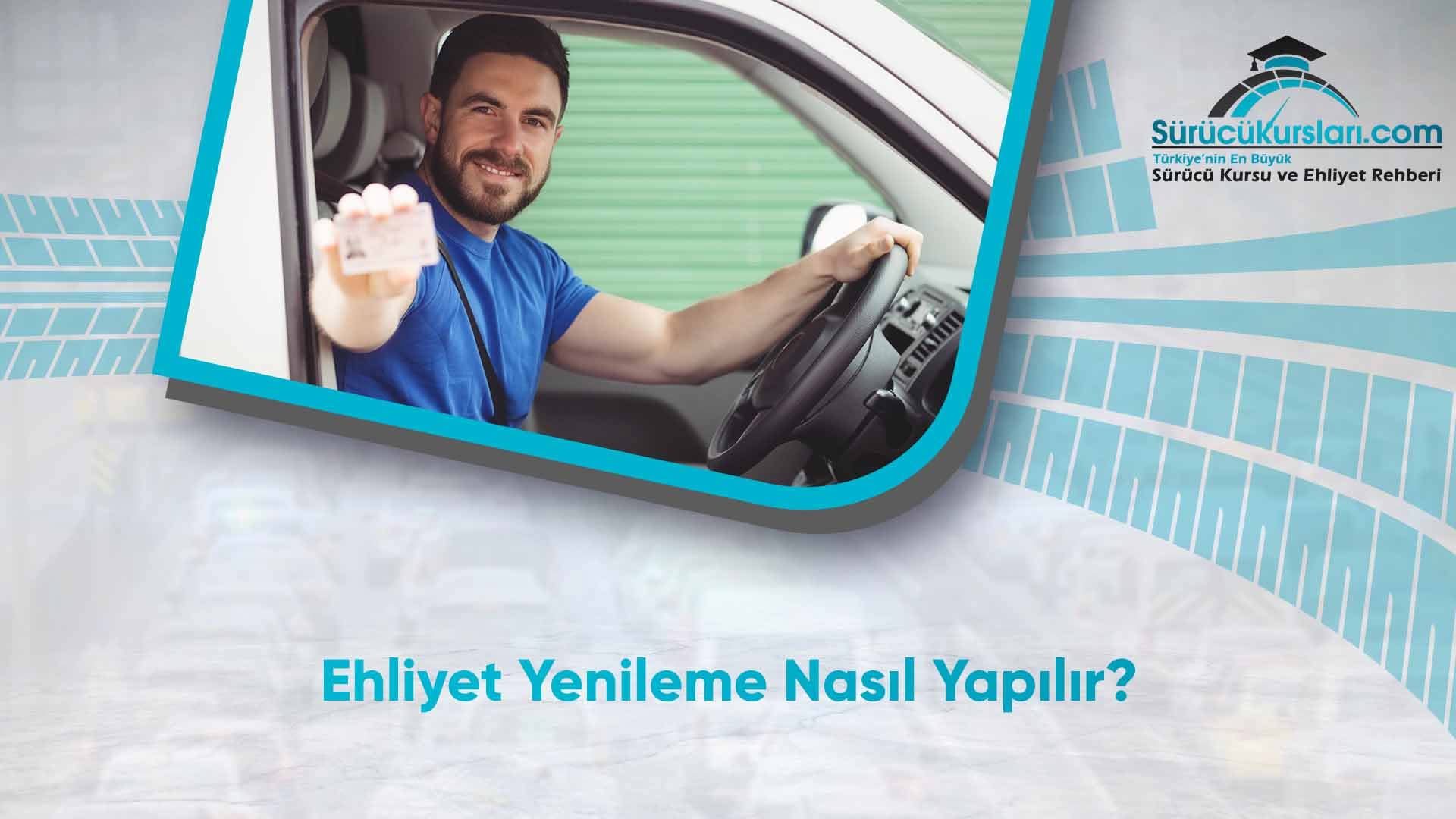 Ehliyet Yenileme Nasıl Yapılır