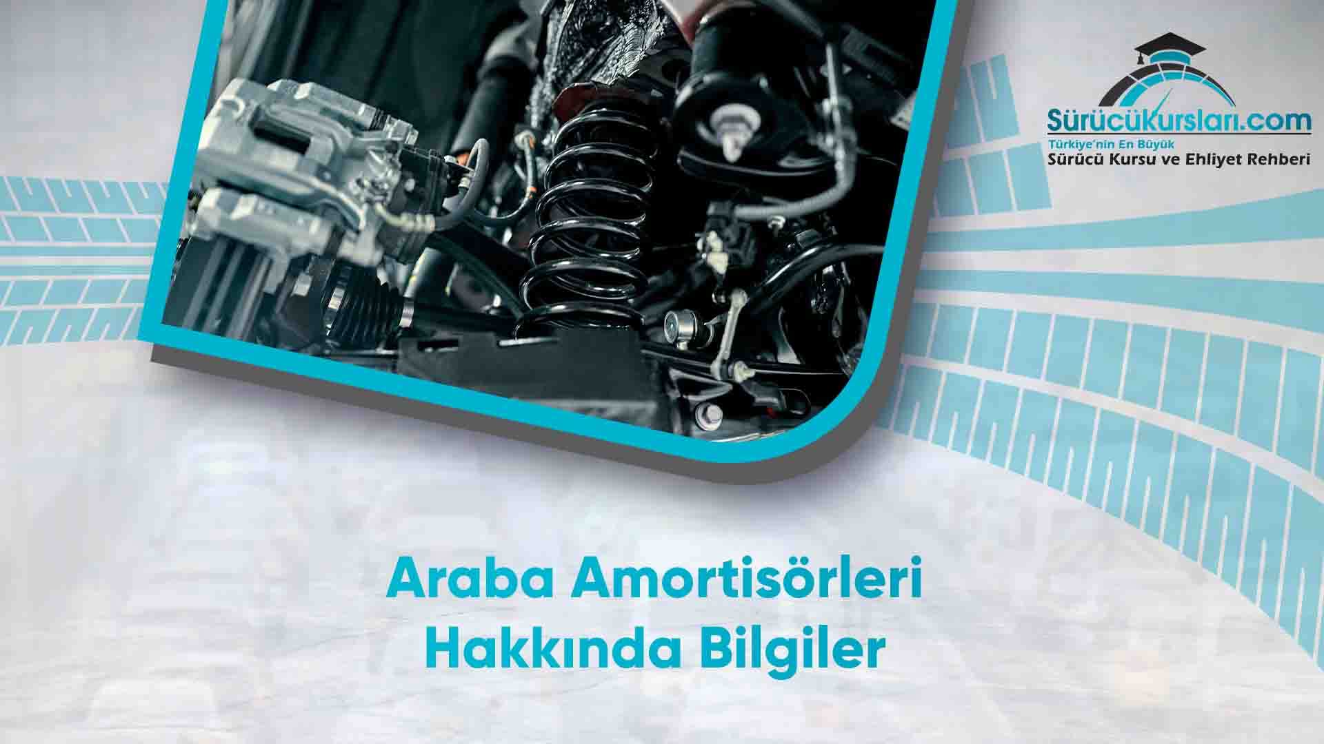 Araba Amortisörleri Hakkında Bilgiler