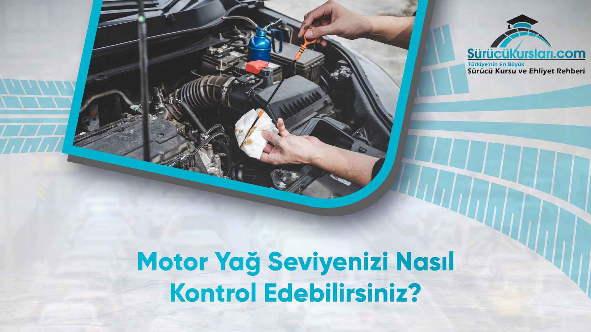 Motor Yağ Seviyenizi Nasıl Kontrol Edebilirsiniz