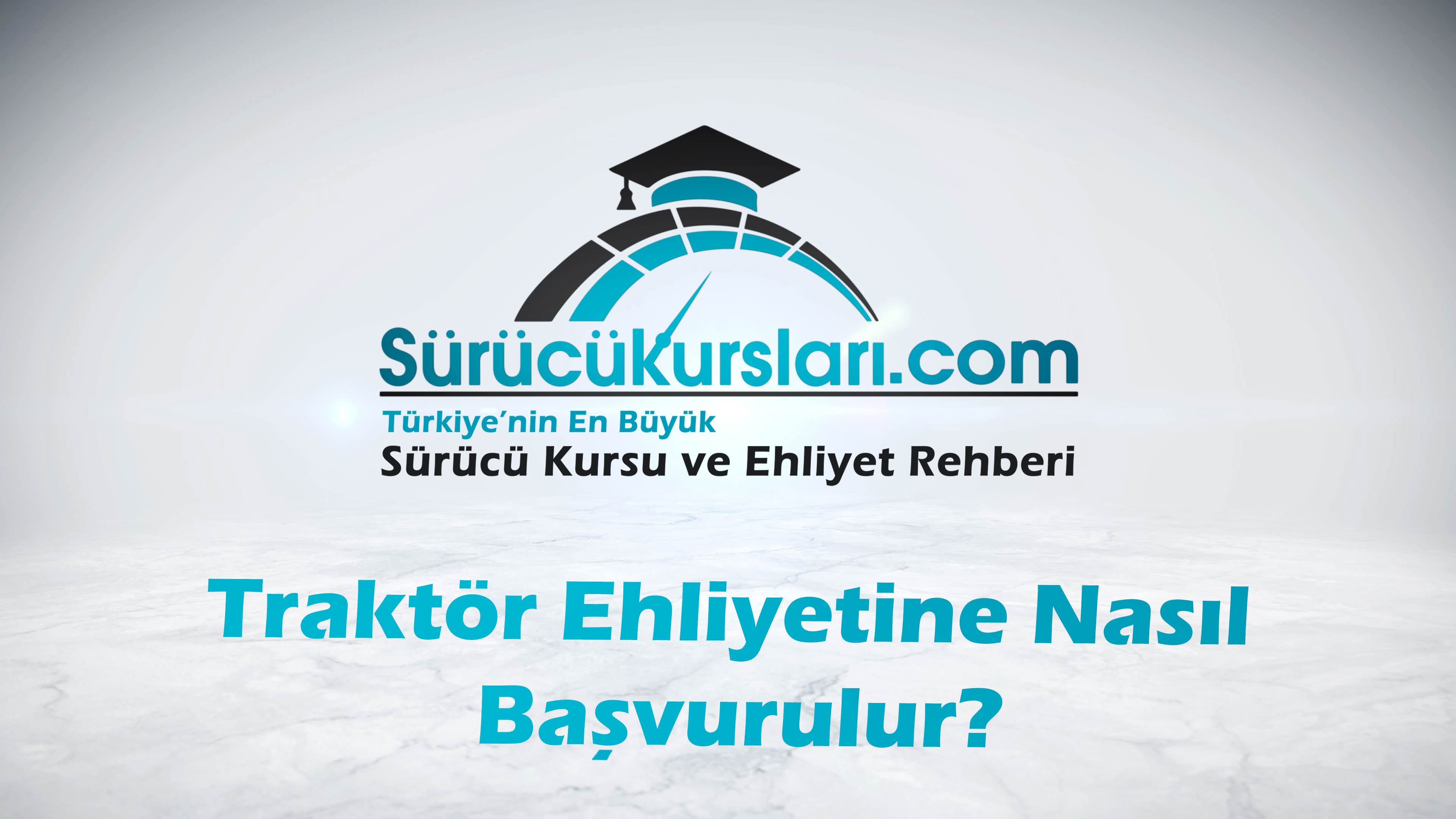 Traktör Ehliyetine Nasıl Başvurulur