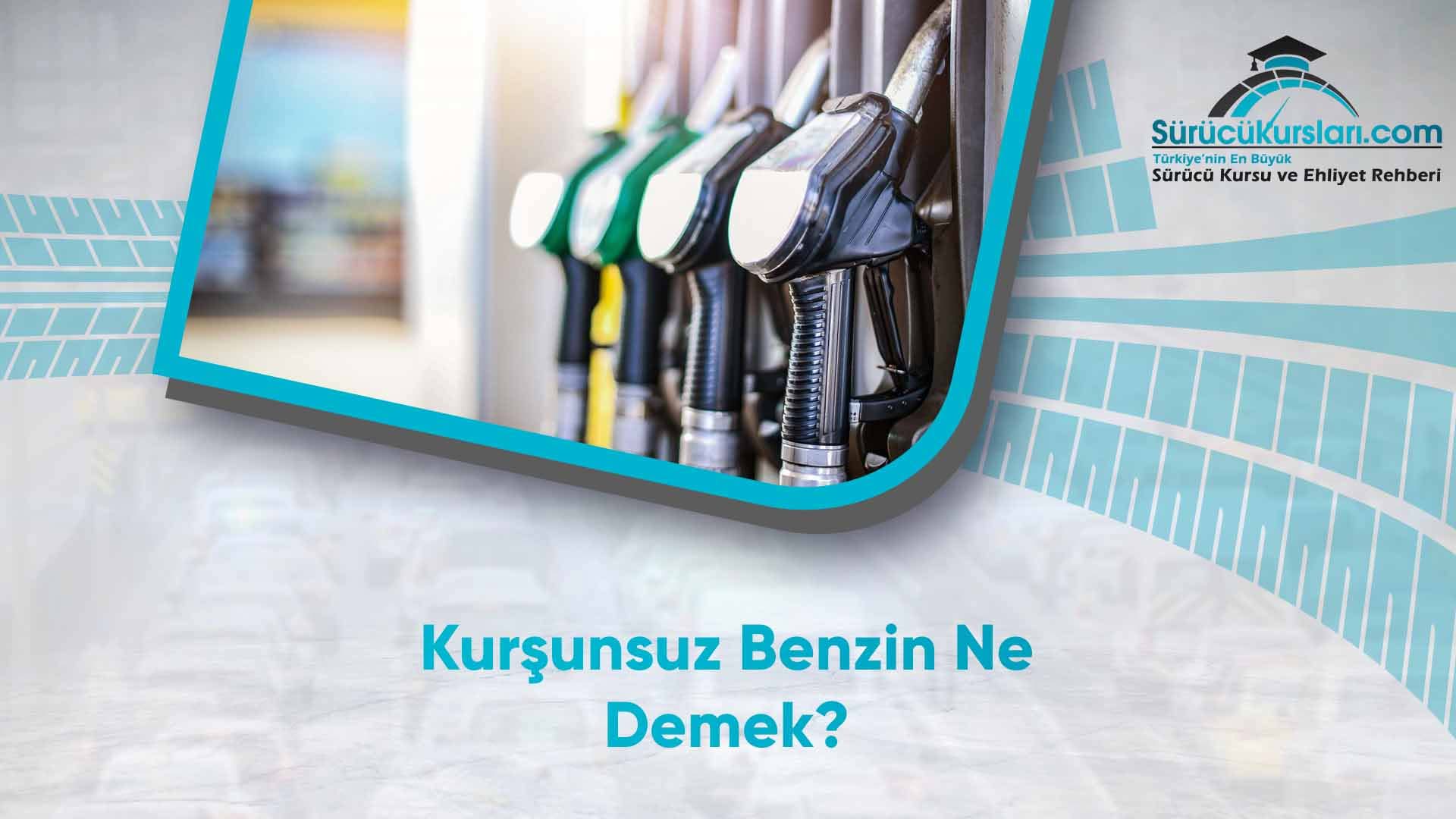 Kurşunsuz Benzin Ne Demek