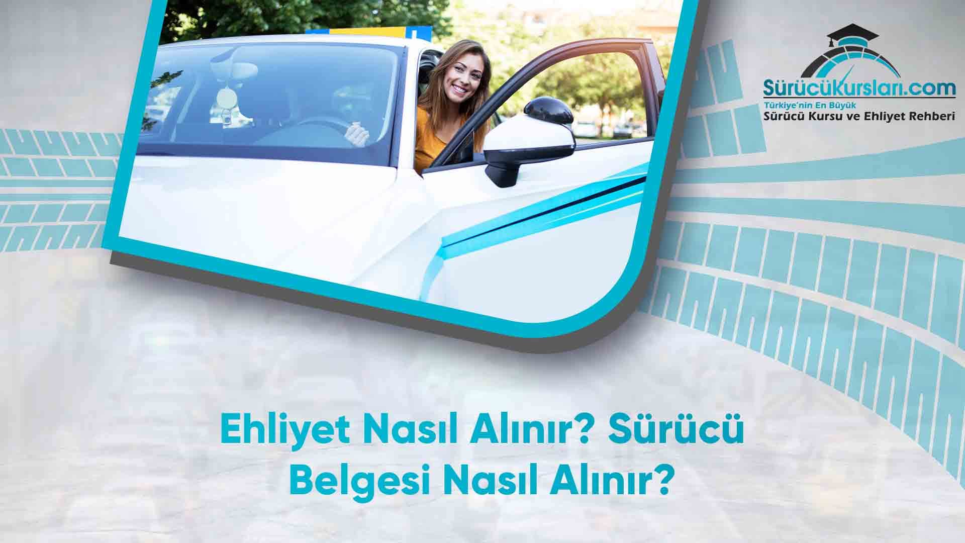 Ehliyet Nasıl Alınır? Sürücü Belgesi Nasıl Alınır