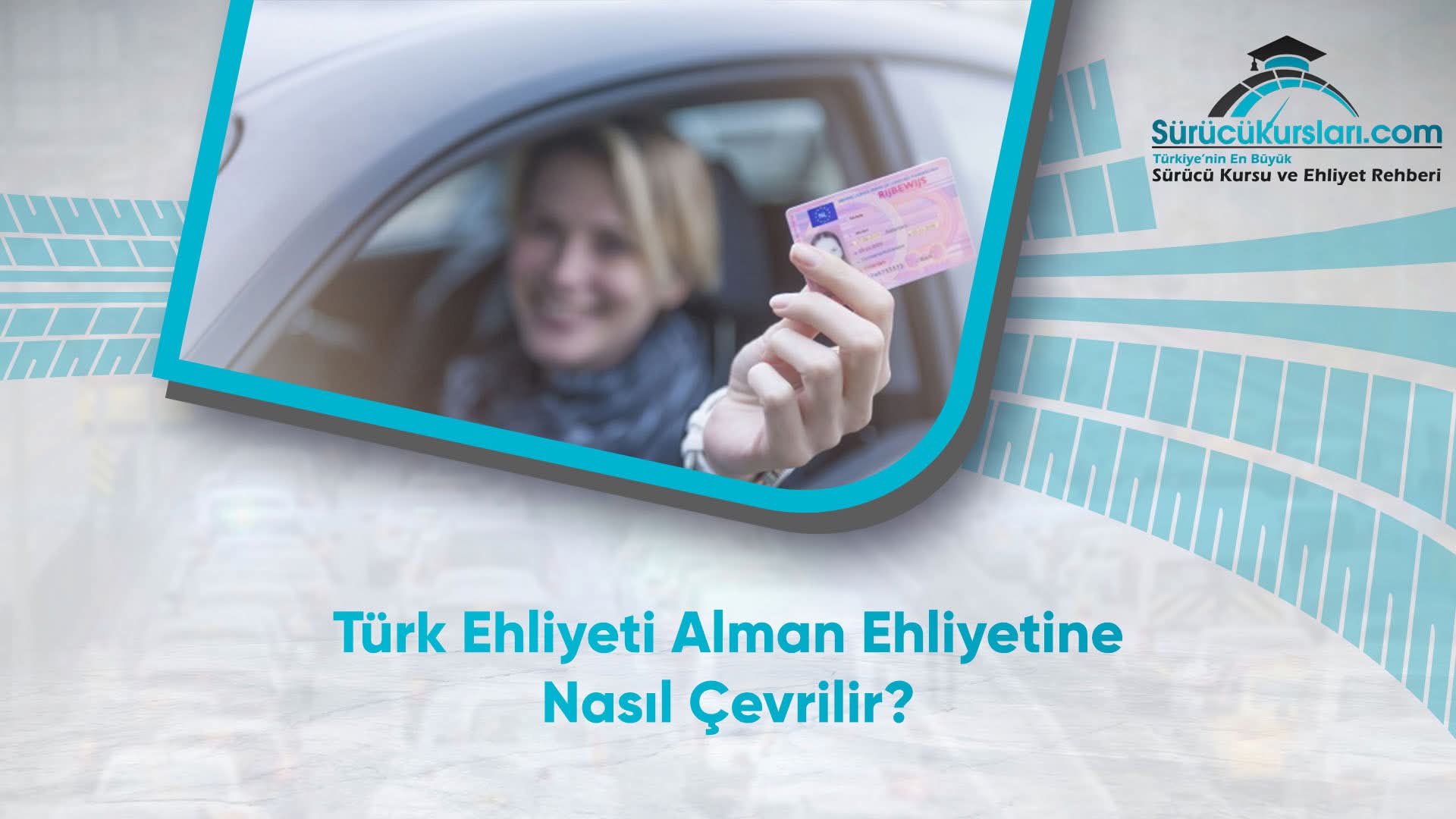 Türk Ehliyeti Alman Ehliyetine Nasıl Çevrilir