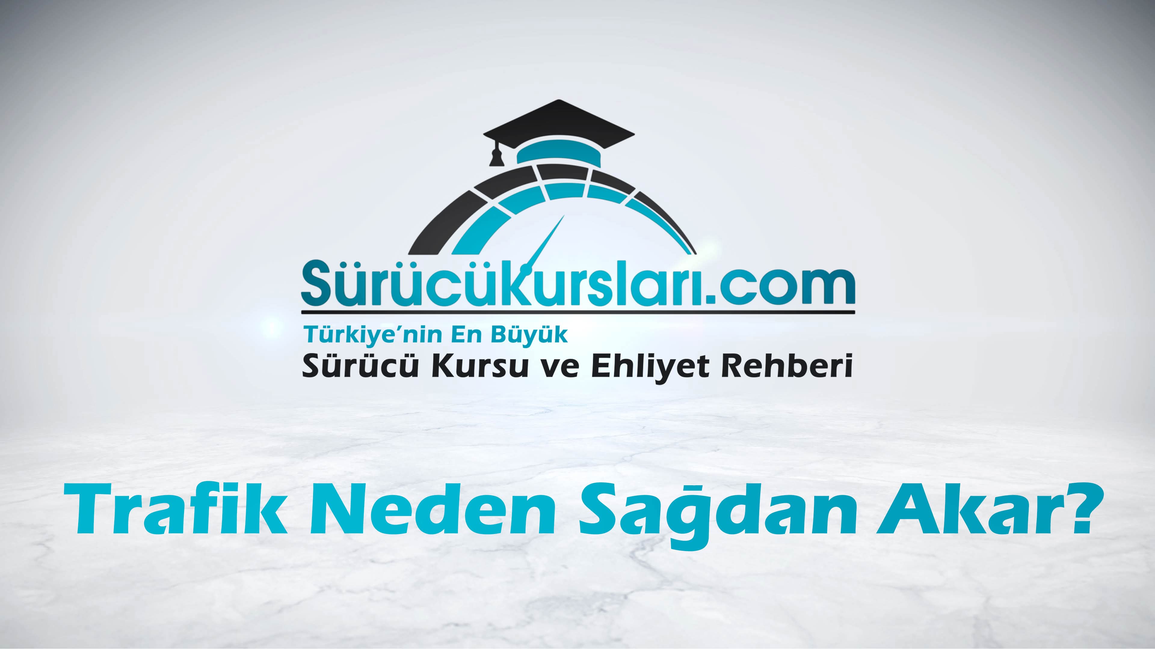 Trafik Neden Sağdan Akar