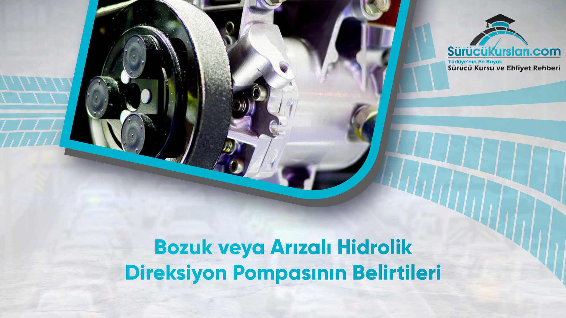 Bozuk veya Arızalı Hidrolik Direksiyon Pompasının Belirtileri
