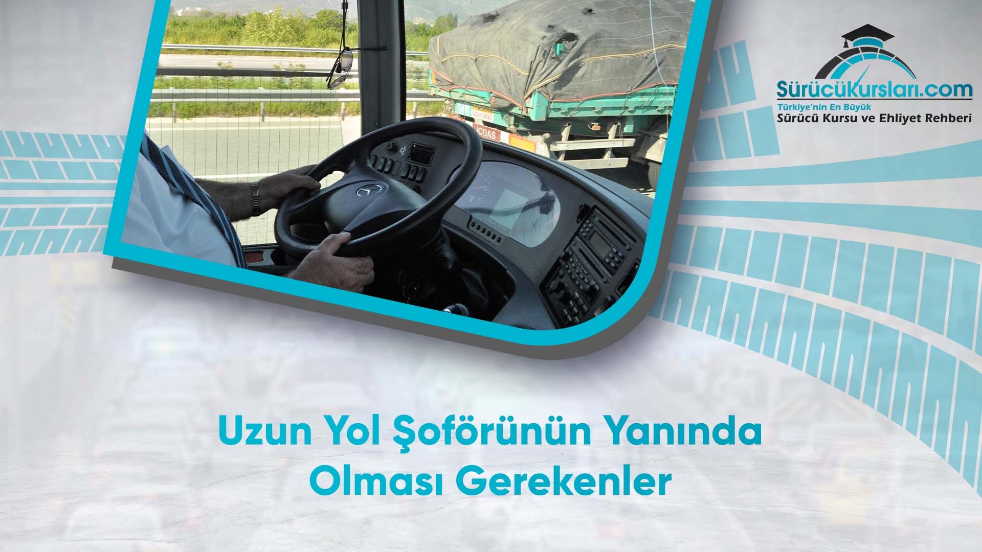 Uzun Yol Şoförünün Yanında Olması Gerekenler