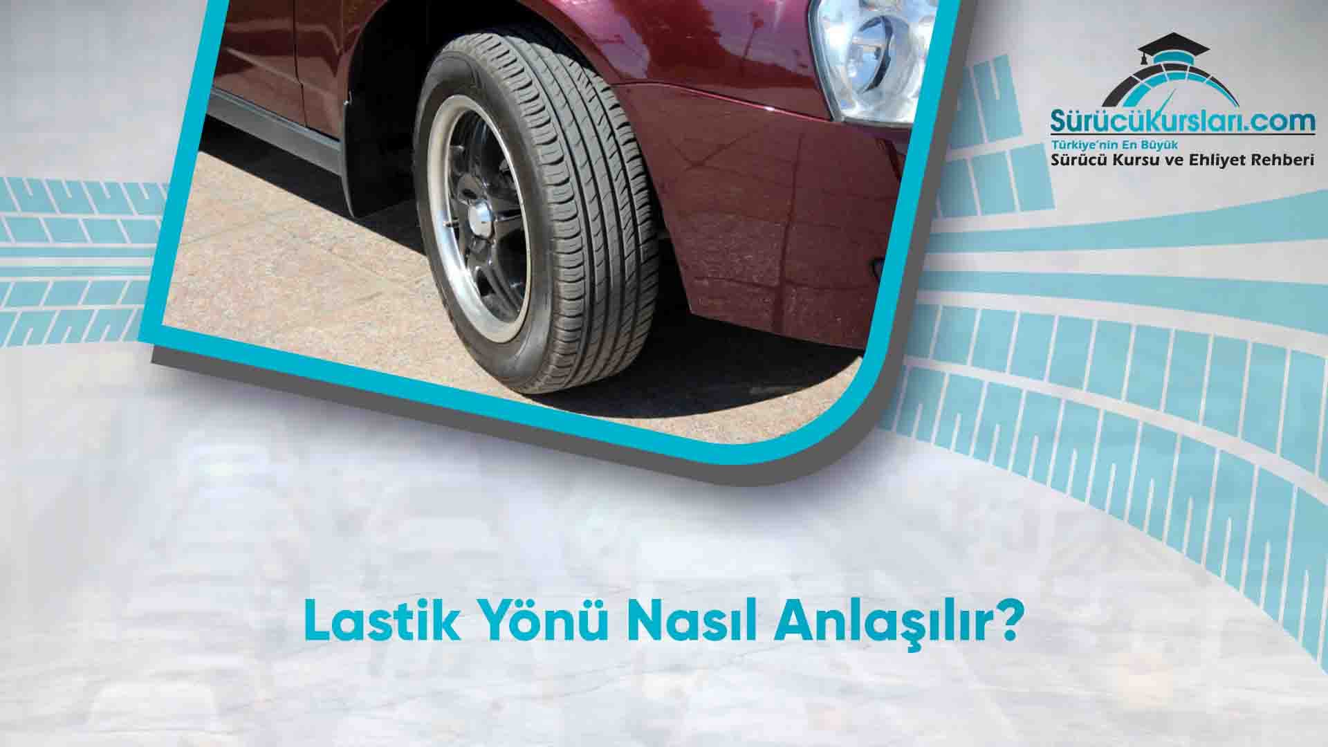 Lastik Yönü Nasıl Anlaşılır