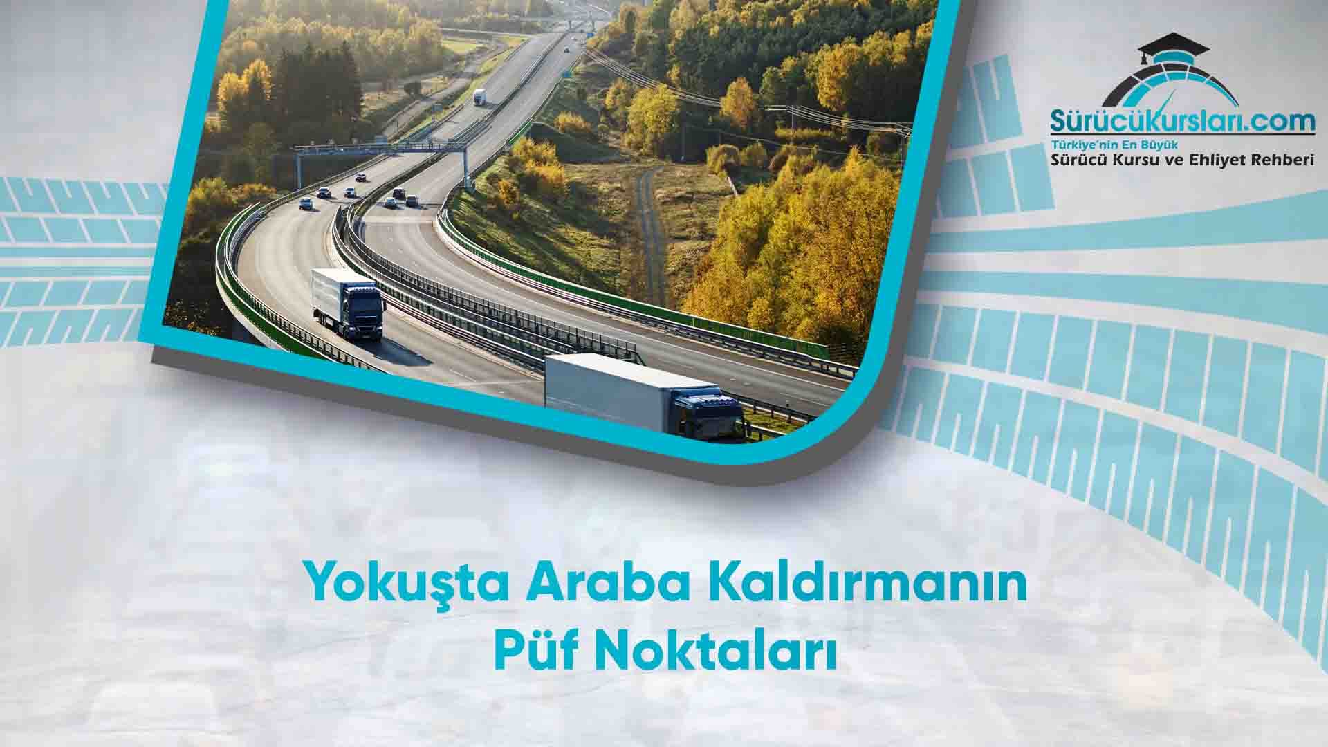 Yokuşta Araba Kaldırmanın Püf Noktaları