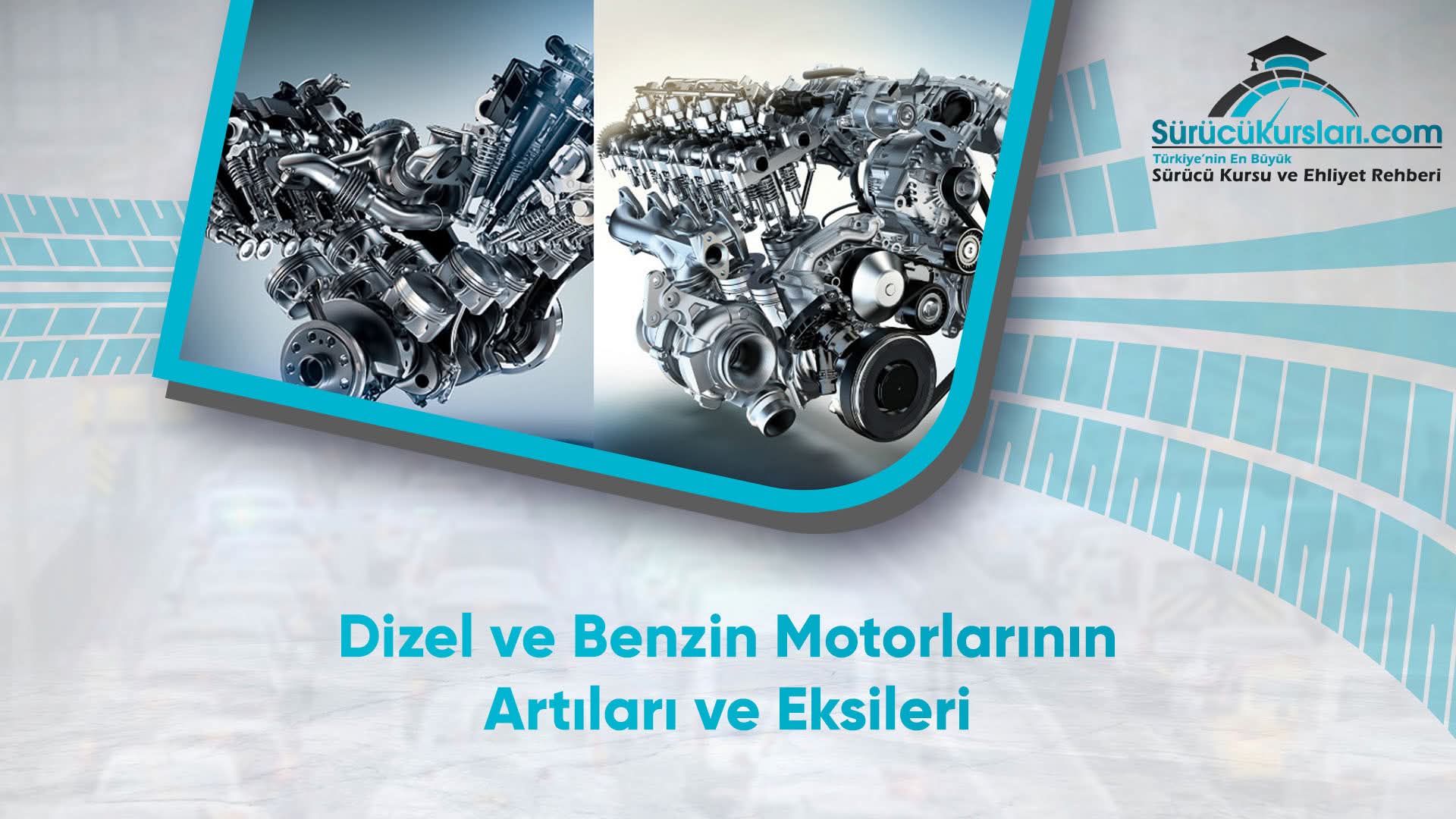 Dizel ve Benzin Motorlarının Artıları ve Eksileri