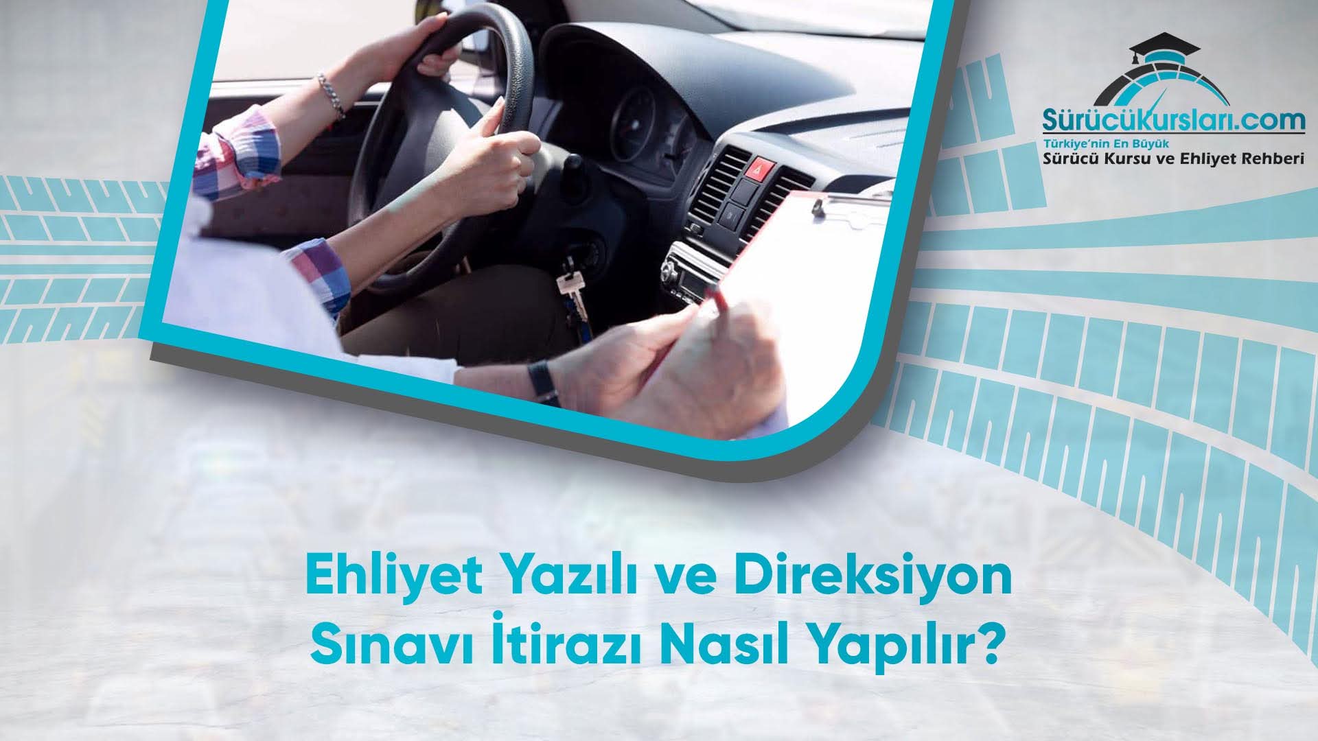 Ehliyet Yazılı ve Direksiyon Sınavı İtirazı Nasıl Yapılır