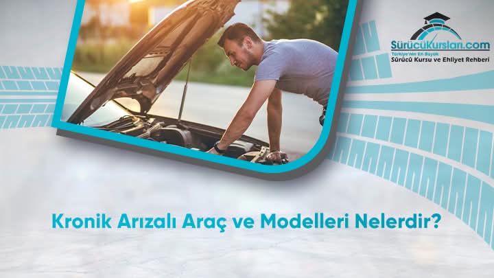 Kronik Arızalı Araç ve Modelleri Nelerdir