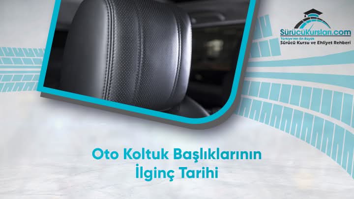Oto Koltuk Başlıklarının İlginç Tarihi
