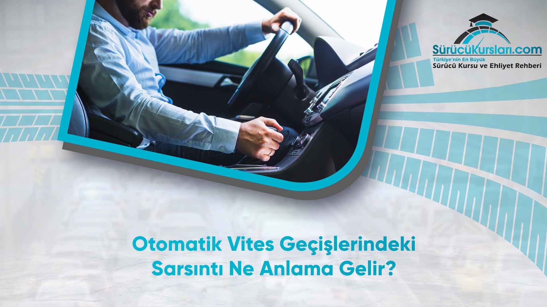Otomatik Vites Geçişlerindeki Sarsıntı Ne Anlama Gelir