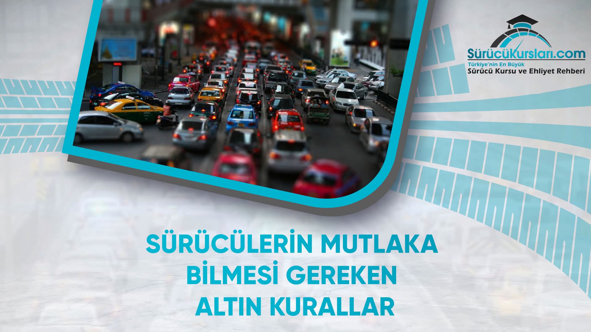 Sürücülerin Mutlaka Bilmesi Gereken Altın Kurallar