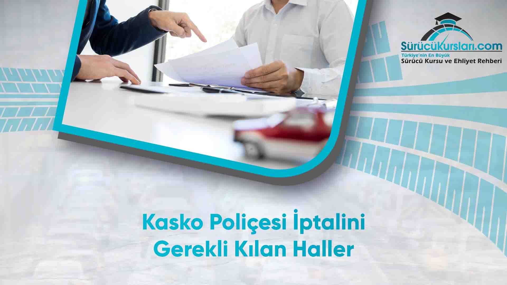 Kasko Poliçesi İptalini Gerekli Kılan Haller