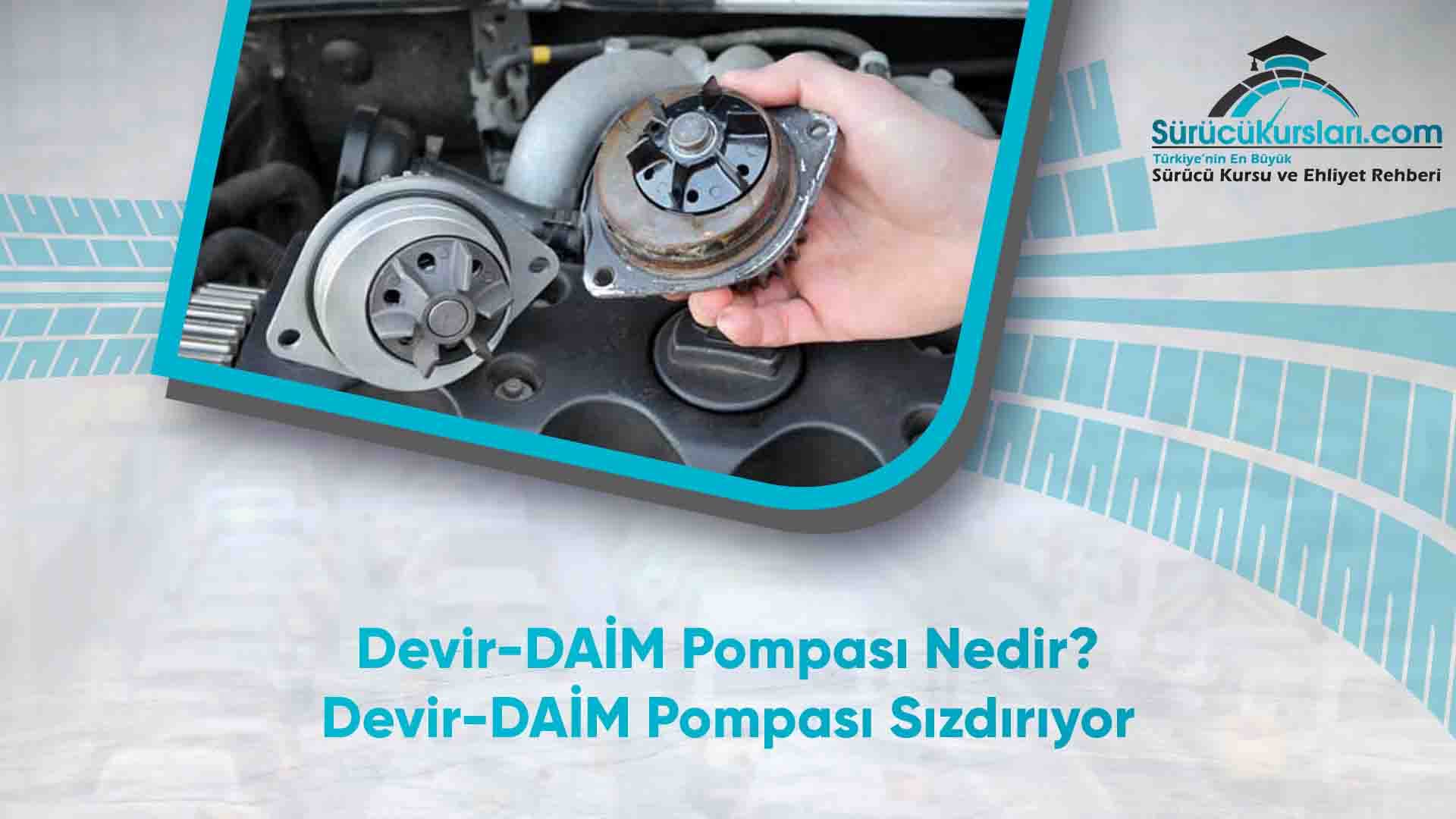 Devir-DAİM Pompası Nedir? Devir-DAİM Pompası Sızdırıyor
