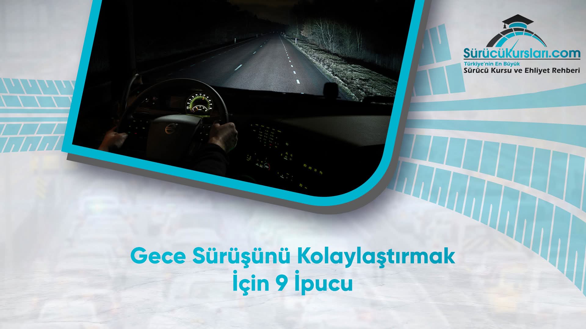 Gece Sürüşünü Kolaylaştırmak İçin 9 İpucu