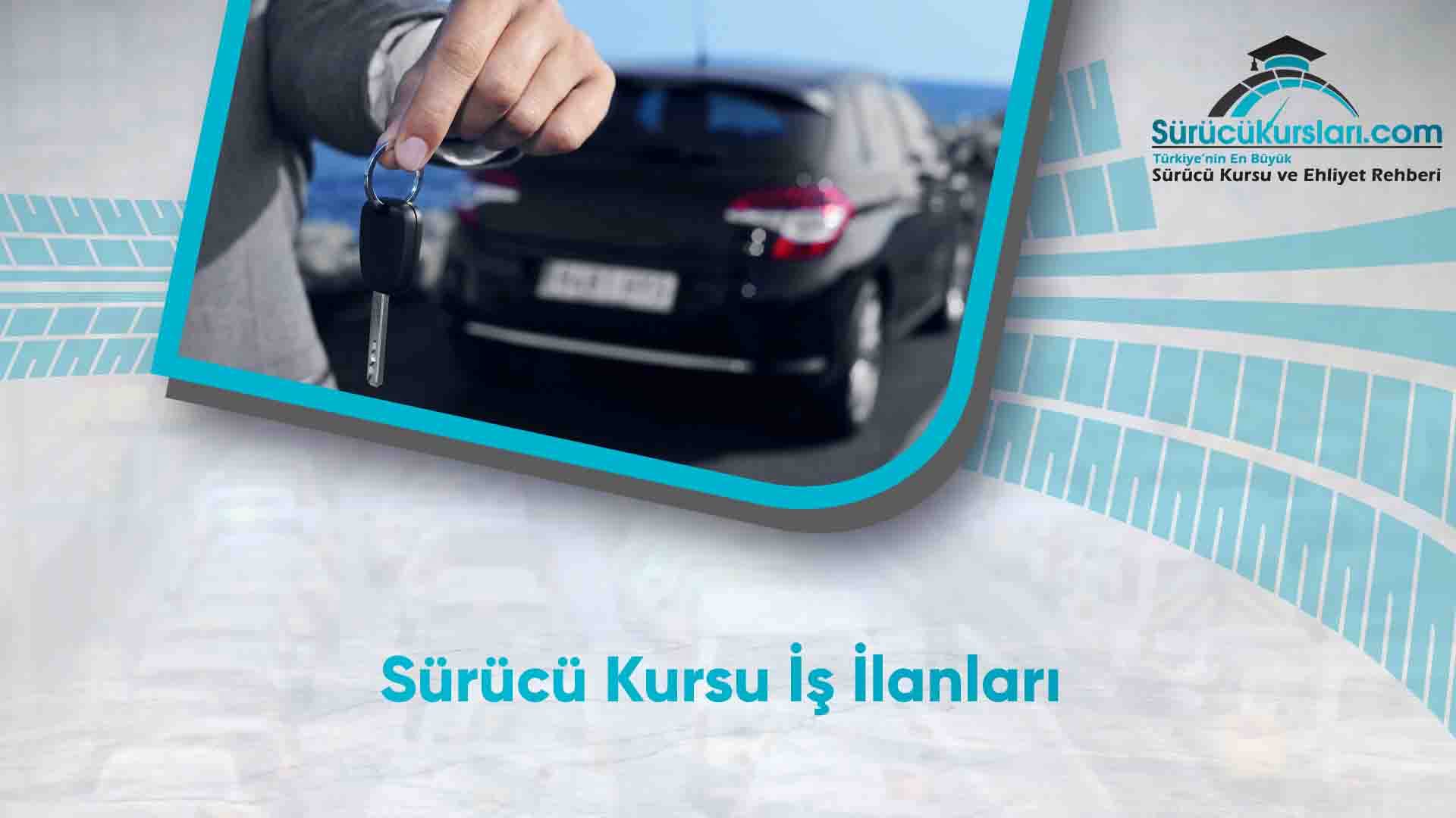 Sürücü Kursu İş İlanları