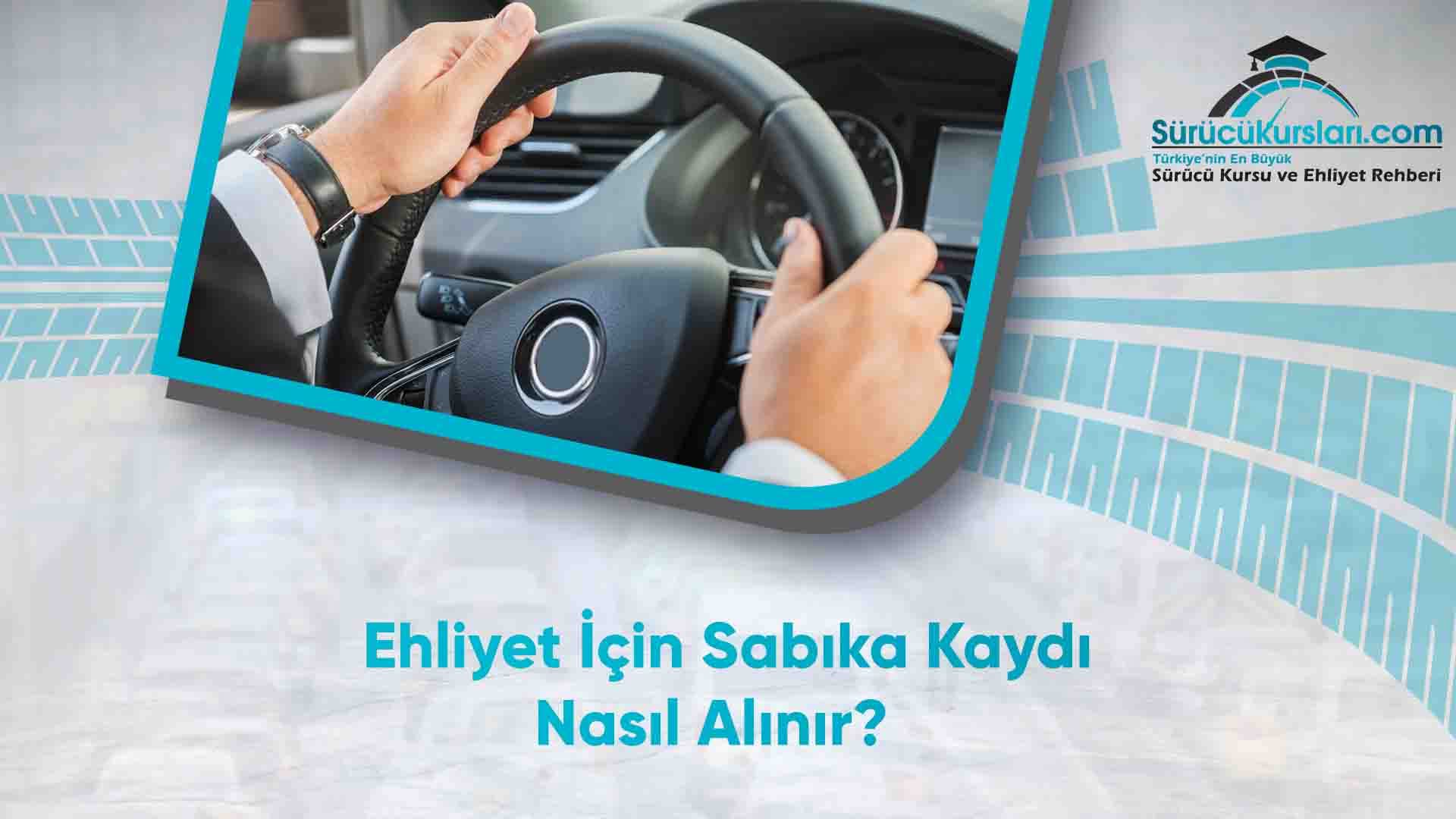Ehliyet İçin Sabıka Kaydı Nasıl Alınır
